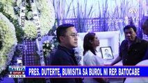 Pangulong Duterte, bumisita sa burol ni Rep. Batocabe