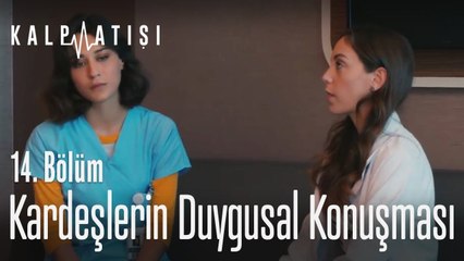 Kardeşlerin duygusal konuşması - Kalp Atışı 14. Bölüm