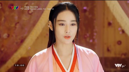 Biên Thành Lãng Tử Tập 34 (Thuyết Minh) - Phim Hoa Ngữ