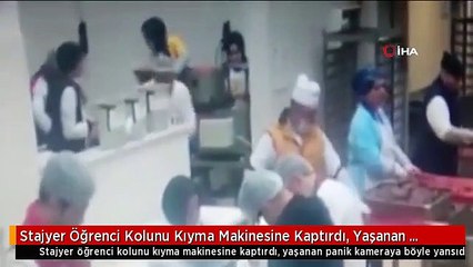 Stajyer Öğrenci Kolunu Kıyma Makinesine Kaptırdı, Yaşanan Panik Kameraya Böyle Yansıdı