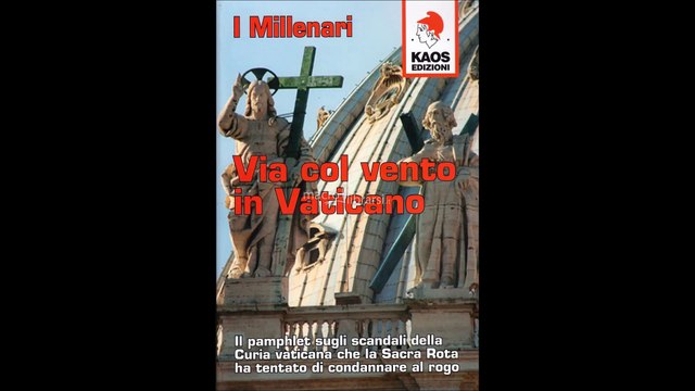 La KAOS EDIZIONI ripubblica Via col vento in Vaticano , scritto dai MILLENARI , intervista del 26 giugno 1999 con mons. Luigi Marinelli (1927-2000)