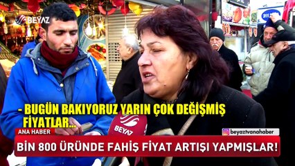Bin 800 üründe fahiş fiyat artışı yapmışlar