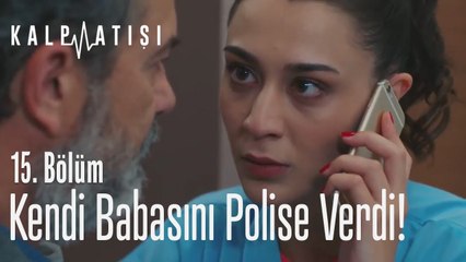 Kendi babasını polis verdi! - Kalp Atışı 15. Bölüm