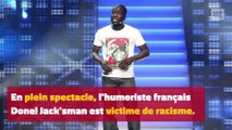 L'humoriste français Donel Jack'sman victime de racisme en plein spectacle