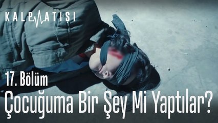 Çocuğuma bir şey mi yaptılar? - Kalp Atışı 17. Bölüm