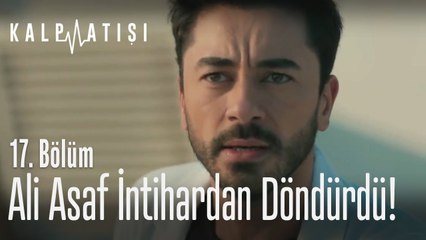 Ali Asaf intihardan döndürdü! - Kalp Atışı 17. Bölüm