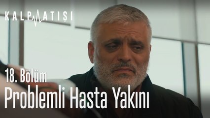 Problemli hasta yakını - Kalp Atışı 18. Bölüm