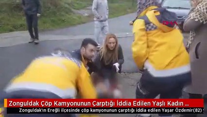 Zonguldak Çöp Kamyonunun Çarptığı İddia Edilen Yaşlı Kadın Yaralandı