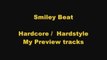 Smiley Beat - Hardcore / Hardstyle My Preview Tracks
