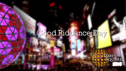 Times Square New Year's Eve 2019 Good Riddance Day