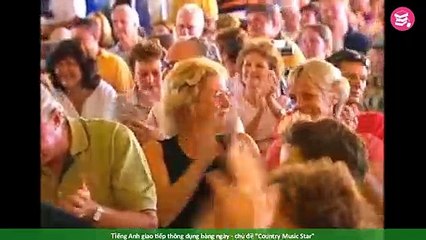 Tiếng Anh giao tiếp thông dụng hàng ngày - chủ đề Country Music Star