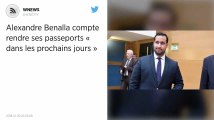 Alexandre Benalla compte rendre ses passeports « dans les prochains jours »