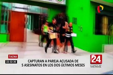 Capturan a pareja acusada de al menos cinco asesinatos en Tacna