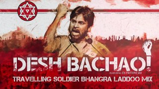 Travelling Soldier - Bhangra Laddoo Mix - Audio Track - Desh Bachao Album - JanaSena Party
