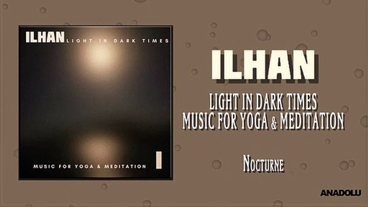 İlhan - Nocturne (Music for Yoga & Meditation)