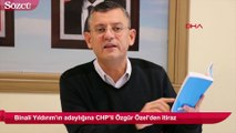 Yıldırım’ın adaylığına CHP’li Özel’den itiraz