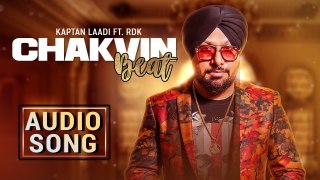 Chakvin Beat | Audio Song | Kaptan Laadi Ft. RDK | New Punjabi Dance Song | Music & Sound