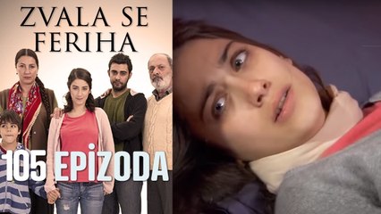 Zvala se Feriha - 105 Epizoda - Djevojka imena Feriha