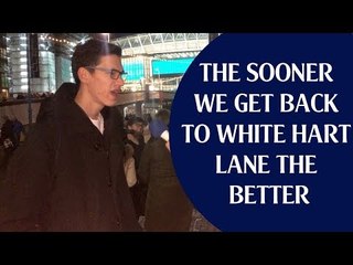 The Sooner We Get Back To White Hart Lane The Better