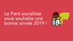 Le Parti socialiste vous souhaite une bonne année 2019 !