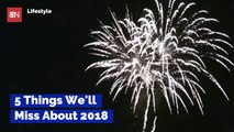 What Was Great In 2018 That We Will Miss In 2019