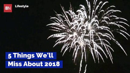 What Was Great In 2018 That We Will Miss In 2019