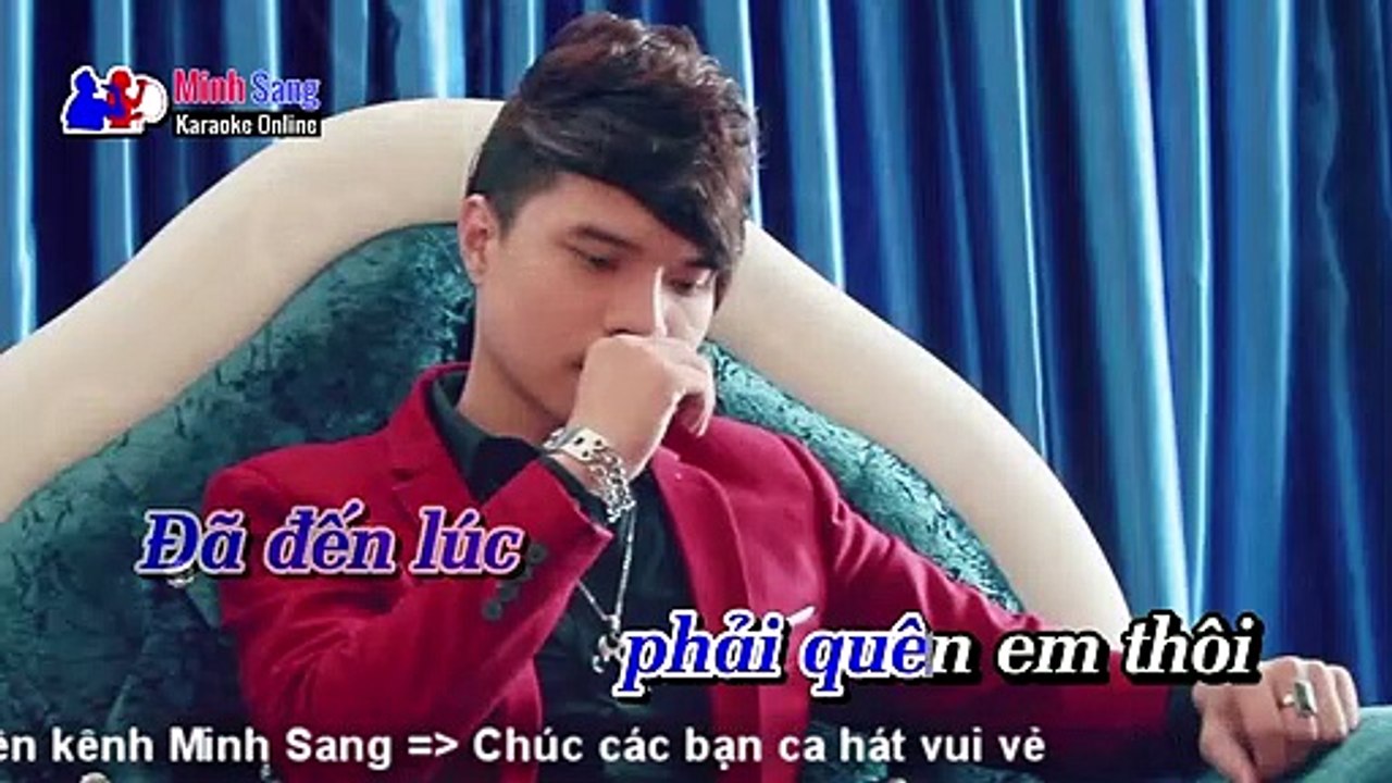 Karaoke - Đến Lúc Anh Phải Quên - Trương Khải Minh