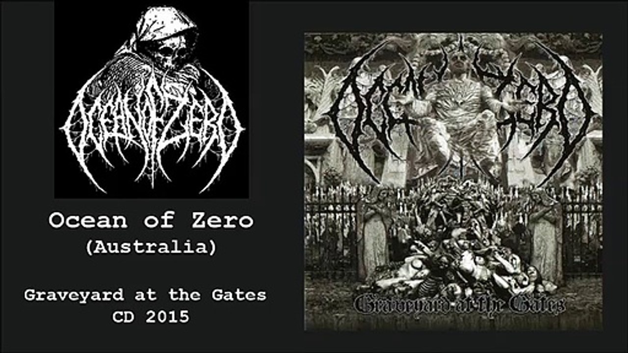 OCEAN OF ZERO - Graveyard at the gates/ Funeral intoxication (Old school death, Australia)