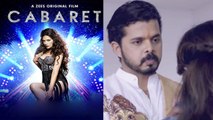 Cabaret Trailer: After Bigg Boss 12 Sreesanth's digital debut with Richa Chadha | FilmiBeat