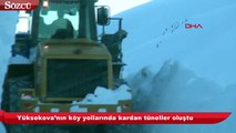 Yüksekova’nın köy yollarında kardan tüneller oluştu