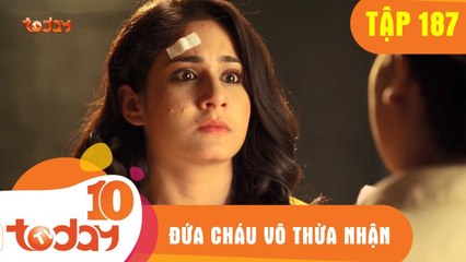 ĐỨA CHÁU VÔ THỪA NHẬN - TẬP 187 - Phần 2  TODAYTV