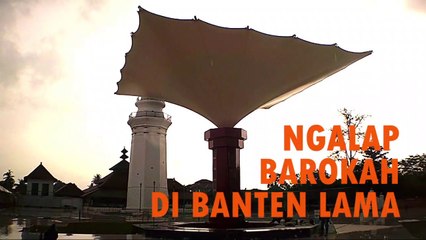 Dokumenter Islam di Indonesia Episode "Ngalap Barokah di Banten Lama"
