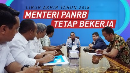 Menteri PANRB Syafruddin Tetap Bekerja di Liburan Akhir Tahun 2018