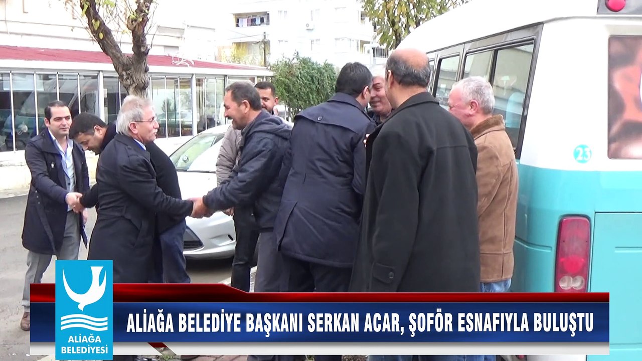 ALİAĞA BELEDİYE BAŞKANI SERKAN ACAR, ŞOFÖR ESNAFIYLA BULUŞTU