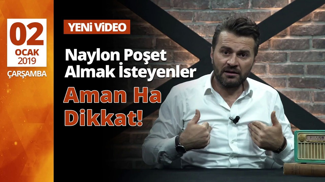 NAYLON POŞET ALMAK İSTEYENLER AMAN HA DİKKAT!