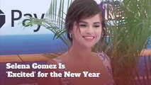 Selena Gomez Is Excited For 2019