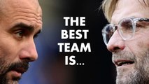 Who's the best team in the world? Klopp and Pep disagree