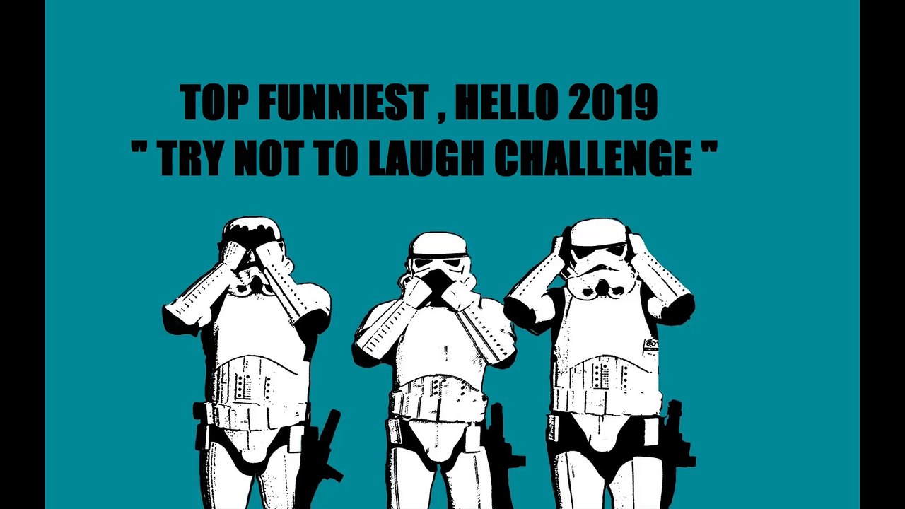 HELLO 2019 | FUNNY MOMENT | TRY NOT TO LAUGH CHALLENGE | (FN-2509)