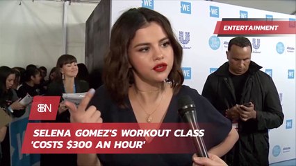 Selena Gomez Has Some Pricey Workouts