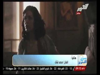 محمد نشأت : هناك هجوم شديد من الرقابة على فيلم " الدساس "