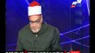 الشيخ أحمد كريمة : أقسم بالله لا أريد أن ينسب أى عمل تخريب أو تفجير لأى مسلم حفاظا على سمعة الدين