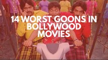 Worst Goons In Bollywood Movies