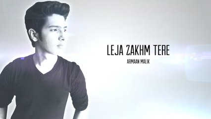 Armaan Malik - Le Ja Zakhm Tere