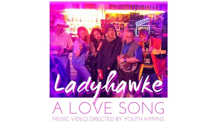 Ladyhawke - A Love Song