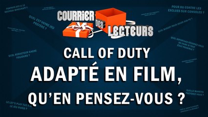 CALL OF DUTY adapté en film, qu'en pensez-vous ? | LE COURRIER DES LECTEURS #81
