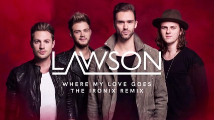 Lawson - Where My Love Goes