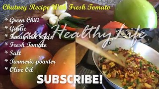 Chutney Recipe With Fresh Tomato How To Cook Chutney Tomato Recipe