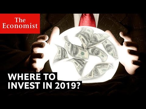 Where to invest in 2019? | The Economist