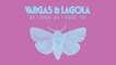 Vargas & Lagola - As Long As I Have To