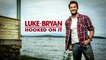 Luke Bryan - Hooked On It